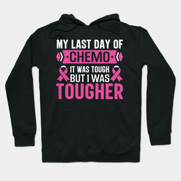 my last day of chemo it was tough but i was tougher Hoodie by TheDesignDepot